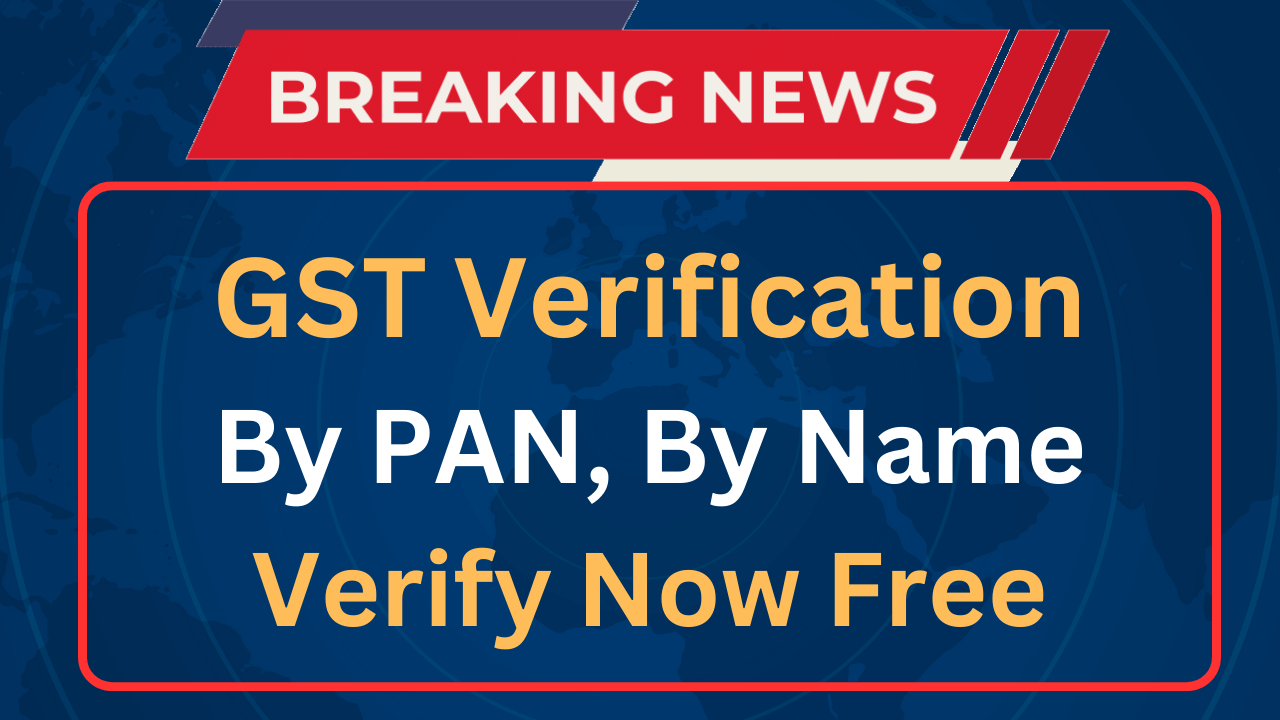 GST Verification Online By PAN Number, By Name