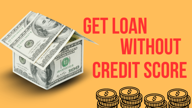 Loan Without Credit Score 2023