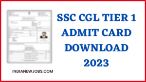 SSC CGL Tier 1 Admit Card 2023 Download PDF Best Link