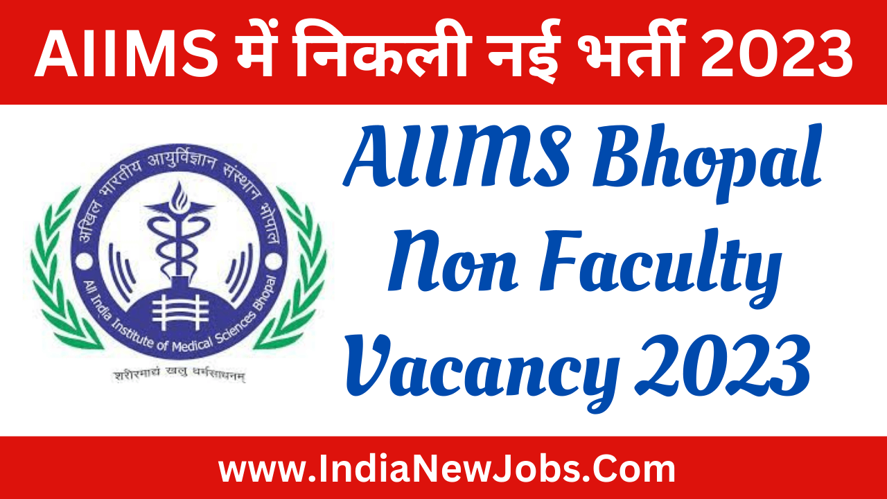 AIIMS Bhopal Non Faculty Recruitment 2023