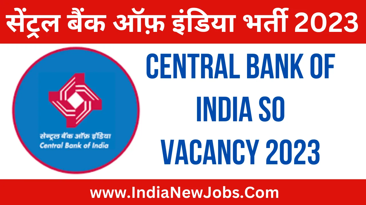 Central Bank Of India SO Recruitment 2023