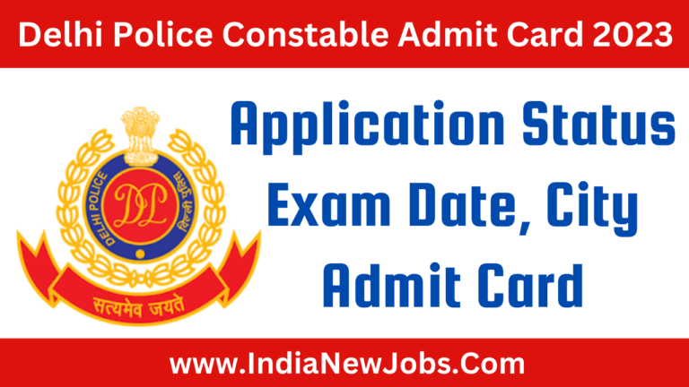 Delhi Police Constable Admit Card 2023 Application Status