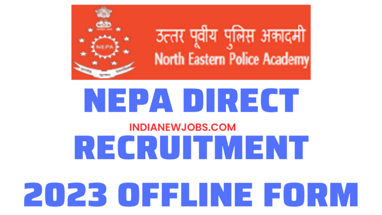 NEPA Recruitment 2023 Various Post Offline form