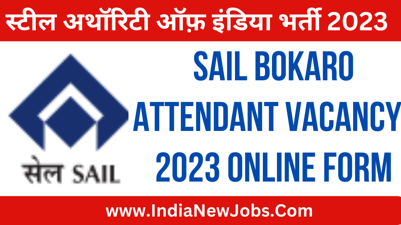 SAIL Bokaro Attendant Recruitment 2023 Online Form