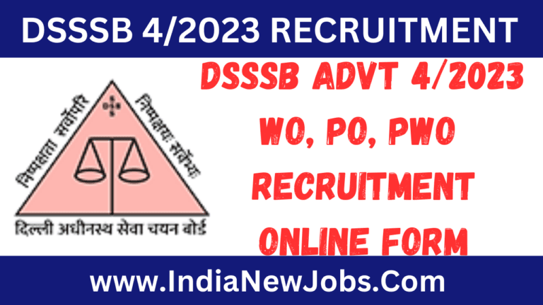 DSSSB Advt 42023 WO, PO, PWO Recruitment Notification Out, Online Form