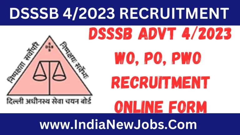 DSSSB Advt 42023 WO, PO, PWO Recruitment Notification Out, Online Form