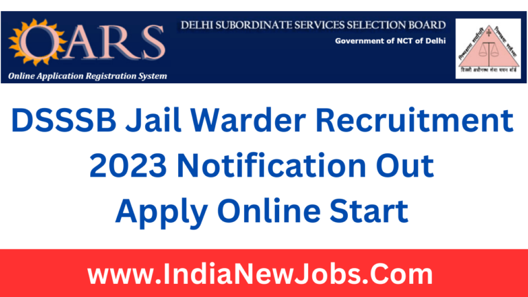 DSSSB Jail Warder Recruitment 2023 Notification Out, Apply Online Start