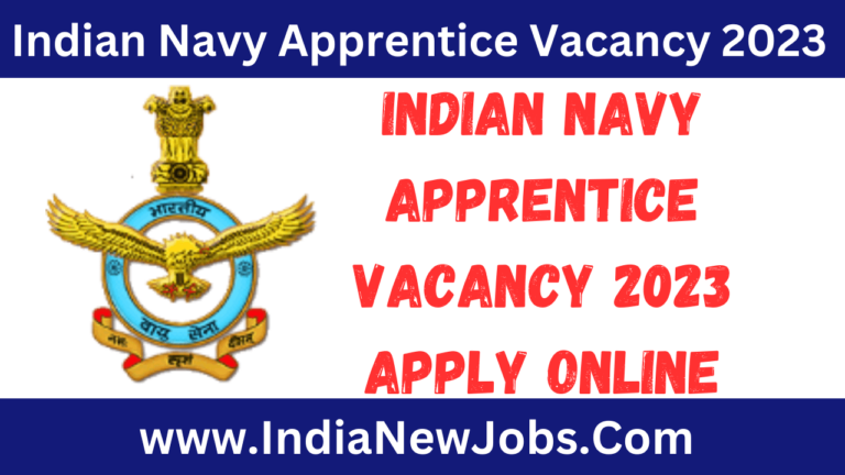 Indian Navy Apprentice Vacancy 2023 Notification And Apply Online