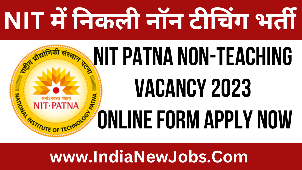 NIT Patna Non-Teaching Vacancy 2023