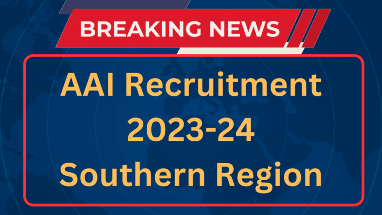 AAI Recruitment 2023-24 Southern Region