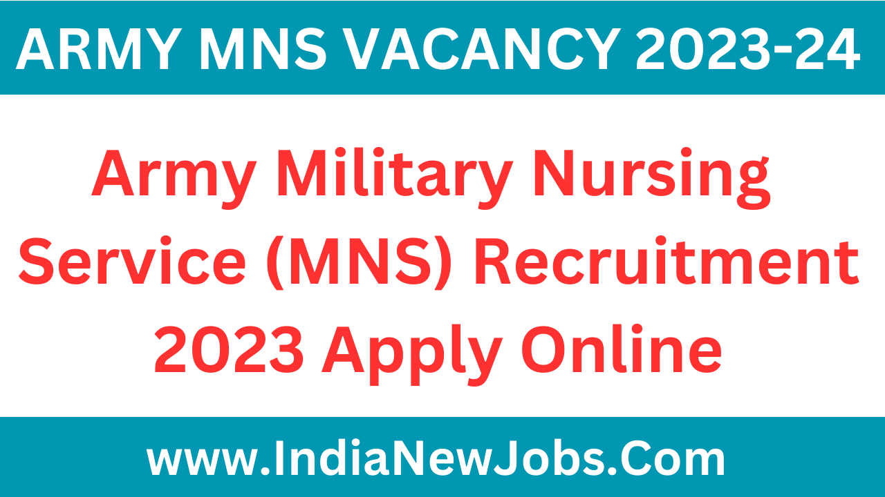 Army Military Nursing Service MNS Recruitment 2023 Apply Online