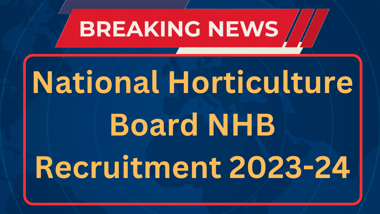National Horticulture Board NHB Recruitment 202324 Notice