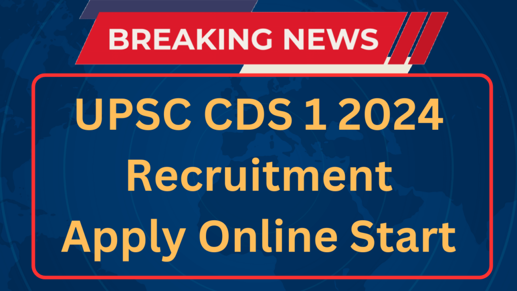 UPSC CDS 1 2024 Notification And Apply Online Form