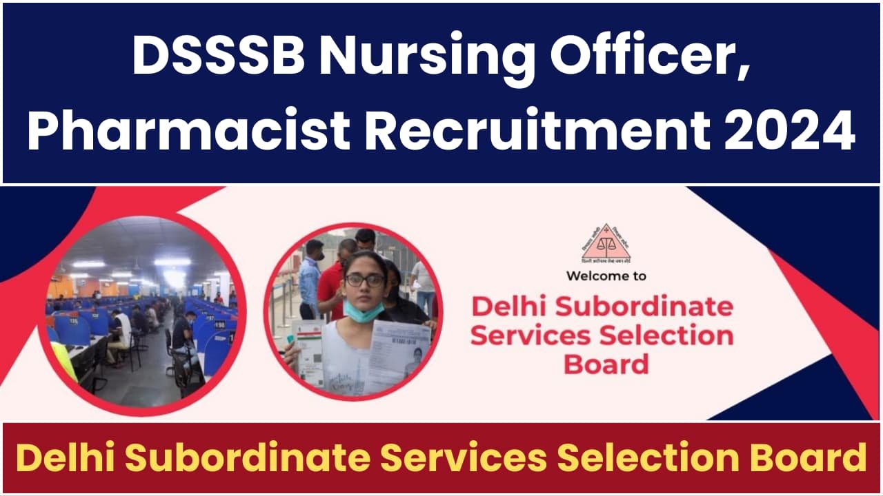 DSSSB Nursing Officer Pharmacist Vacancy 2024