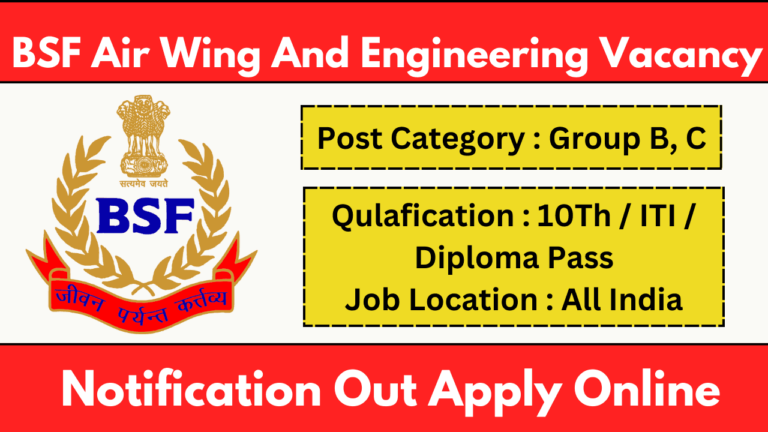 BSF Air Wing And Engineering Vacancy 2024 Notification And apply Online Form