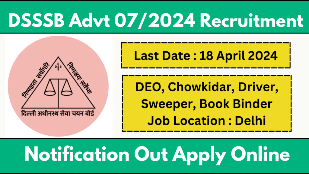 DSSSB Advt 72024 Recruitment 2024 Driver, Sweeper, DEO Posts