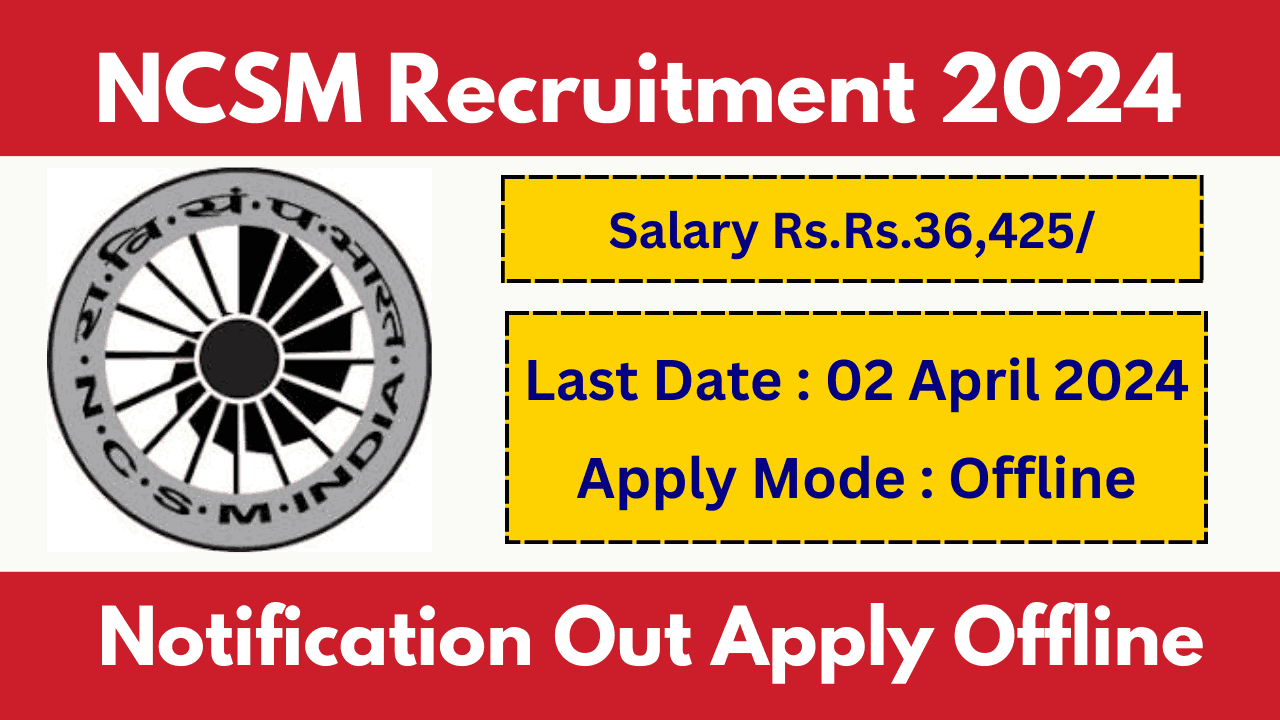 NCSM Recruitment 2024 Notification And Apply offline Form