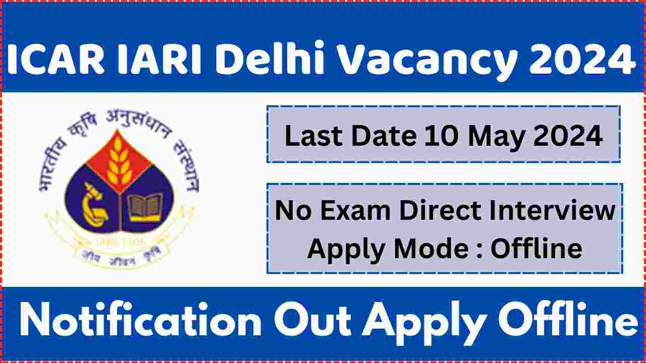 ICAR IARI Delhi Job 2024