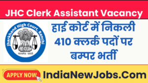 JHC Clerk Assistant vacancy 2024 Overview