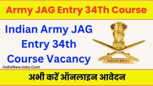 Army JAG Entry 2024 34th Course Recruitment Notification and Online Form