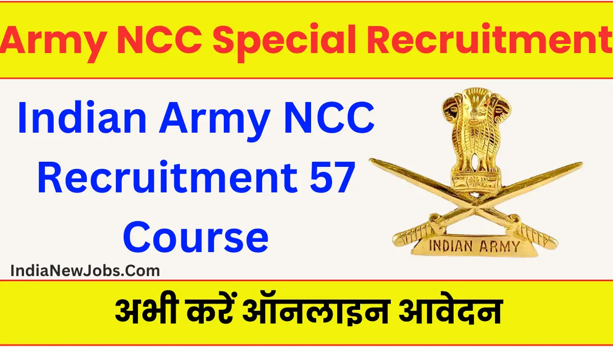 Army NCC Special Entry Scheme 2024 57th Course Notification And Online Form