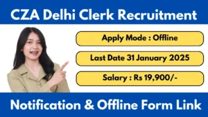 CZA Delhi Clerk Vacancy 2025 Notification And Offline Application Form Download