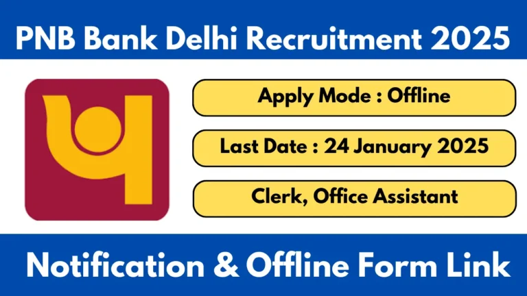 PNB Bank Delhi Recruitment 2025 Notificatio And Offline Application Form
