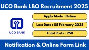 UCO Bank LBO Recruitment 2025 Notification OUT For 250 Psots Apply Online