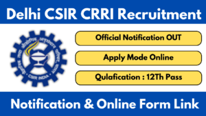 Delhi CSIR CRRI Recruitment 2025