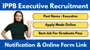 IPPB Executive Recruitment 2025 Notification Apply Online Form
