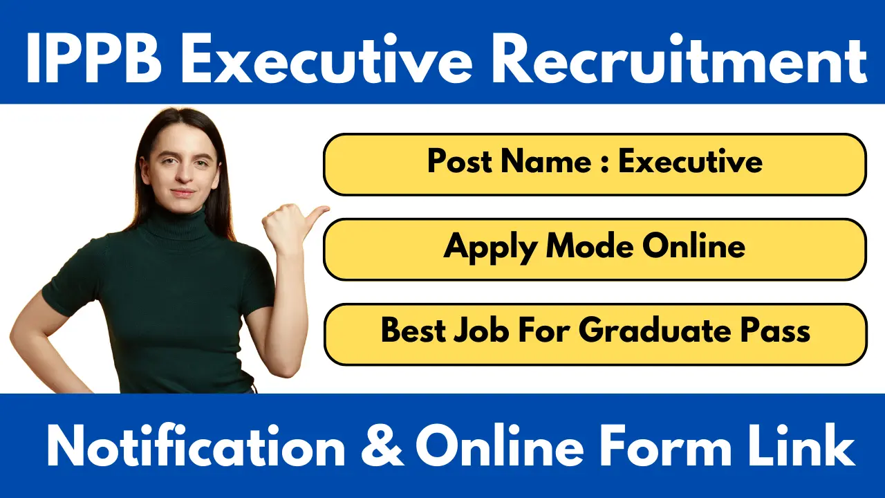 IPPB Executive Recruitment 2025 Notification Apply Online Form