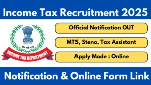 Income Tax Recruitment 2025 Notification Released and Apply for MTS, Tax Assistant and Steno Vacancies