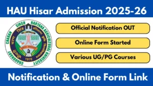 HAU Admission 2025-26 Notification And Apply Online For Various Course