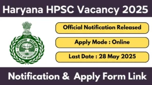 Haryana HPSC Vacancy 2025