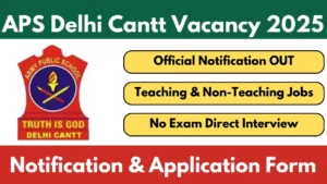 APS Delhi Cantt Vacancy 2025