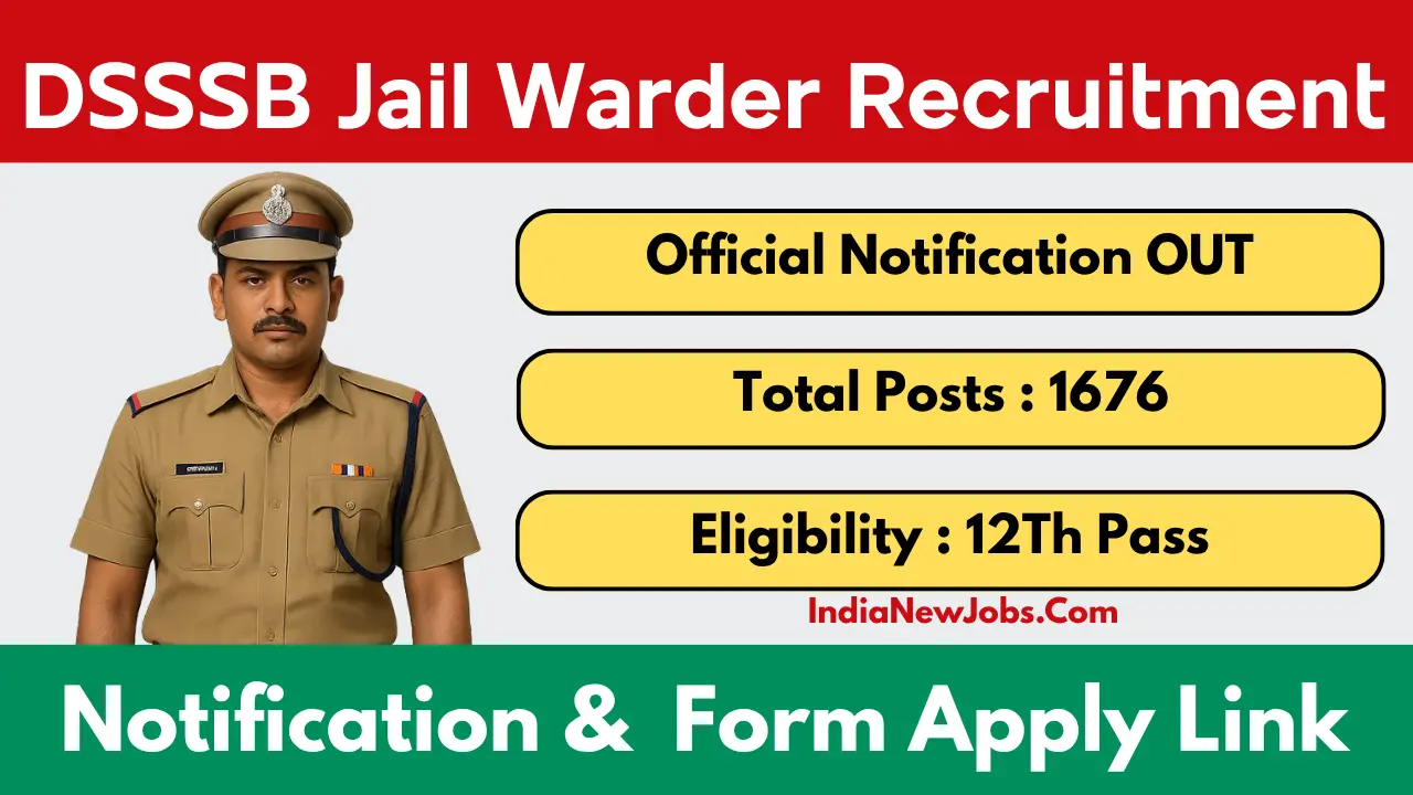 DSSSB Jail Warder Vacancy 2025 Notification OUT For 1676 Posts Apply Online