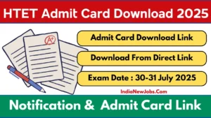HTET Admit Card 2025 Download for Written Exam on 30-31 July 2025