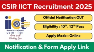 CSIR IICT Recruitment 2025