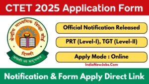 CTET 2025 Application Form Notification, Dates, Apply Online, Qualification, All Details Here