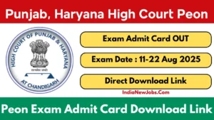 Punjab and Haryana High Court Peon Admit Card 2025 OUT for Written Exam, Download Link