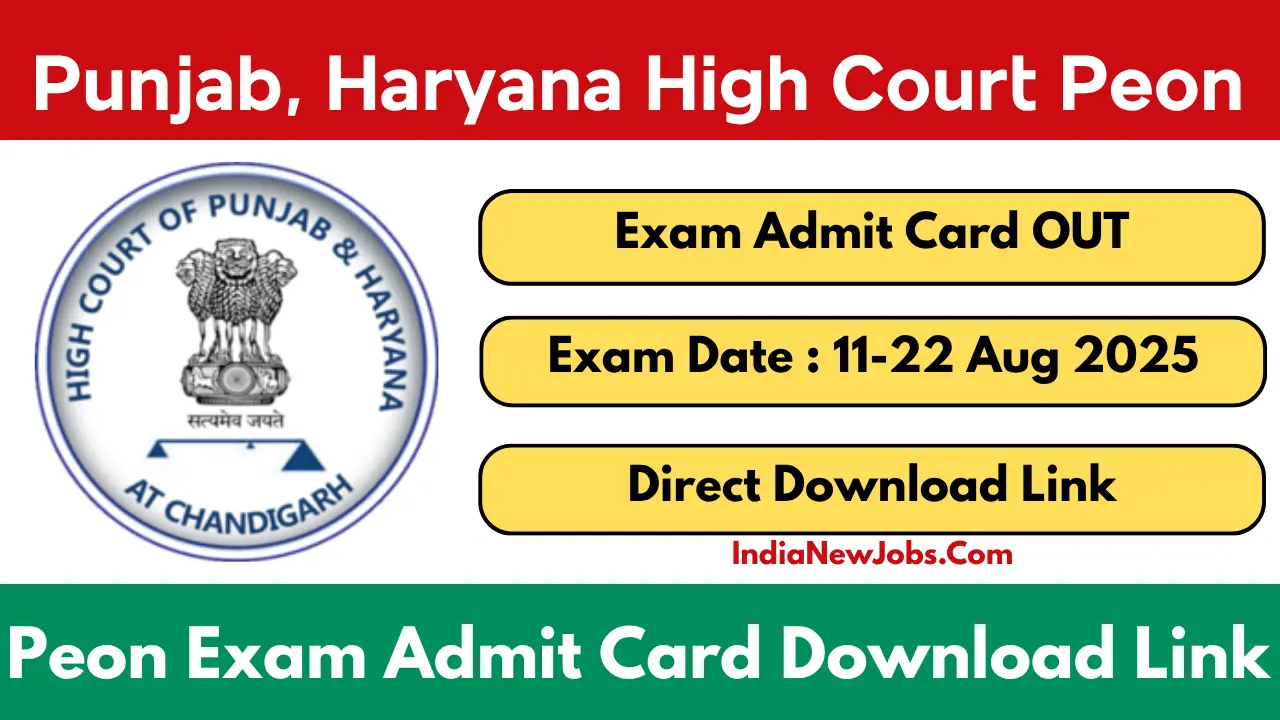 Punjab and Haryana High Court Peon Admit Card 2025 OUT for Written Exam, Download Link