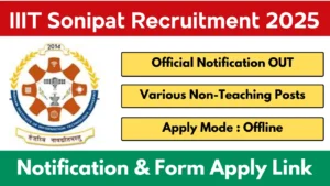 IIIT Sonipat Recruitment 2025 Notification And Application Form