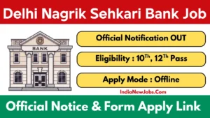 Delhi Nagrik Sehkari Bank Recruitment
