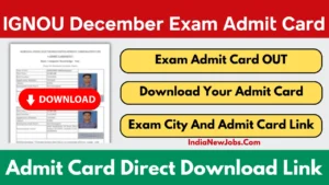 IGNOU December Exam Admit Card 2025 Download Link