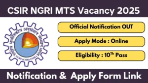 CSIR NGRI MTS Recruitment 2025 Notification OUT Apply Online 10Th Pass Jobs