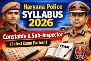 Haryana Police Syllabus 2026 – Constable & Sub-Inspector (Latest Exam Pattern)