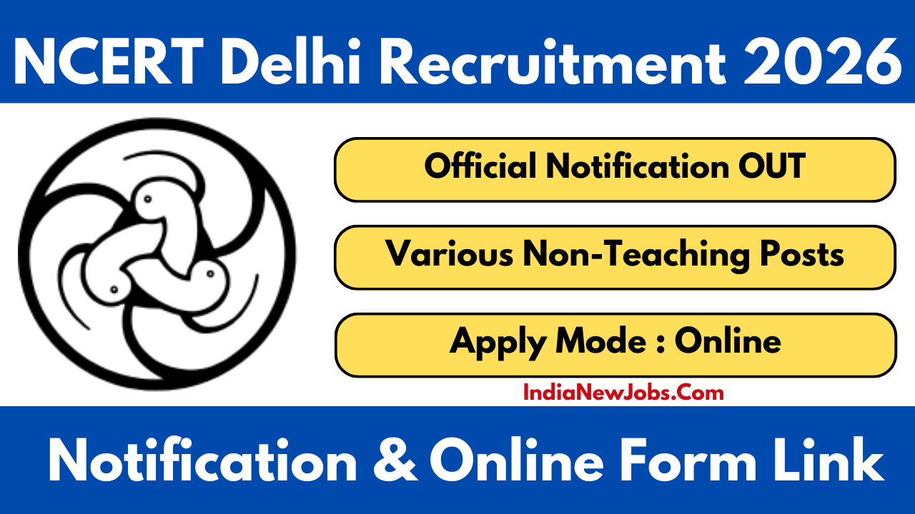 NCERT Recruitment 2025-26 Notification OUT For Non-Teaching 173 Group A, B, C Posts, Apply Online