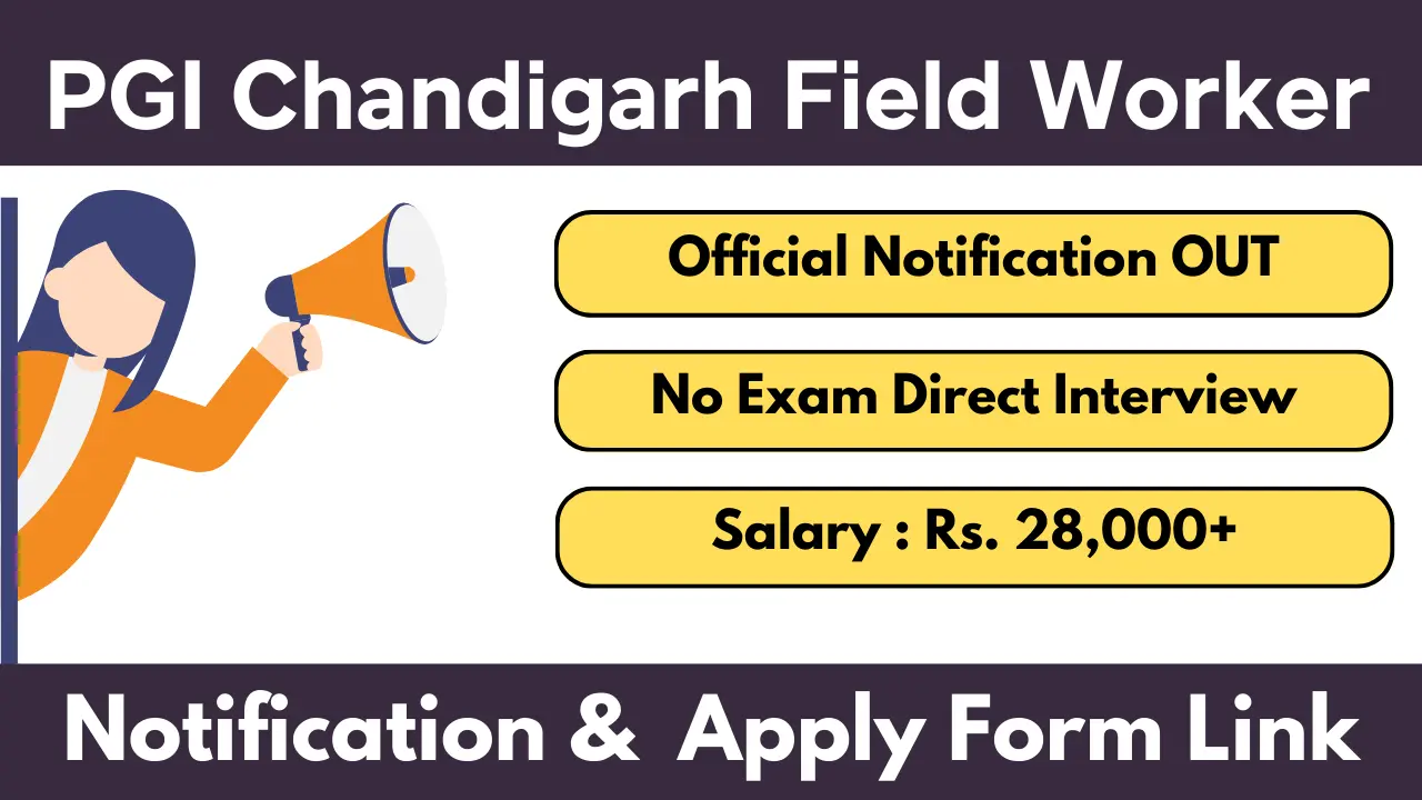 PGI Chandigarh Field Worker Vacancy 2025 Notification And Apply Application Form