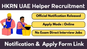 UAE Helper Jobs 2025 Through HKRN For 10Th Pass Apply Now