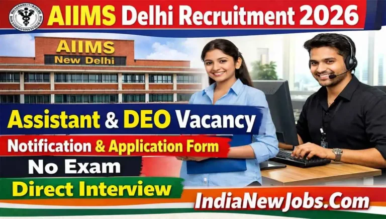 AIIMS Delhi Recruitment 2026 Assistant And DEO Vacancy Notification And Application Form